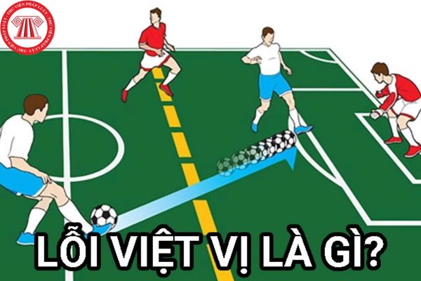 Lỗi việt vị là gì?